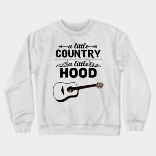 A Little Country A Little Hood Crewneck Sweatshirt